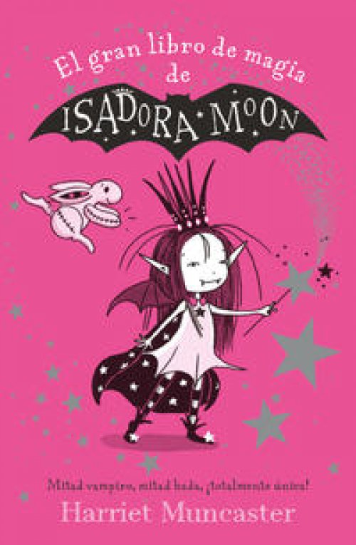Isadora Moon - El gran libro de magia de Isadora y Mirabella