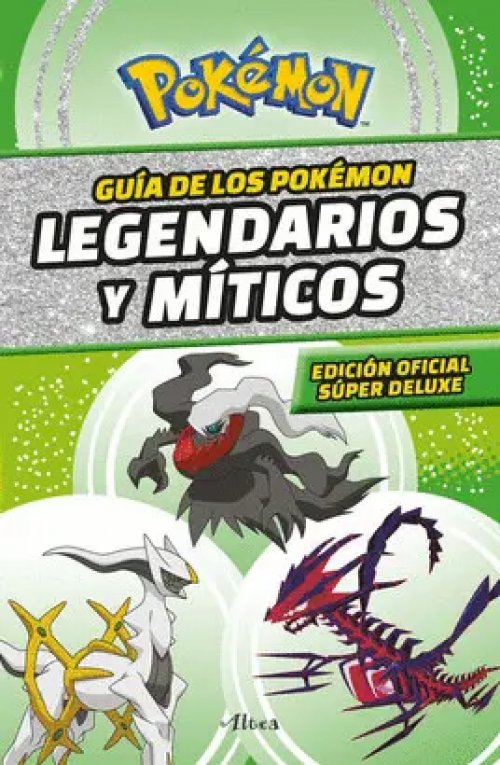 Guía de los Pokémon Legendarios y Míticos (Edición Oficial Súper Deluxe) ( Colección Pokémon )