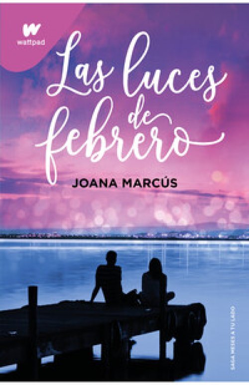 Las luces de febrero ( Meses a tu lado 4 )