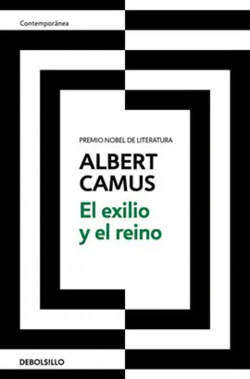 El exilio y el reino ( Premio Nobel de Literatura 1957 )