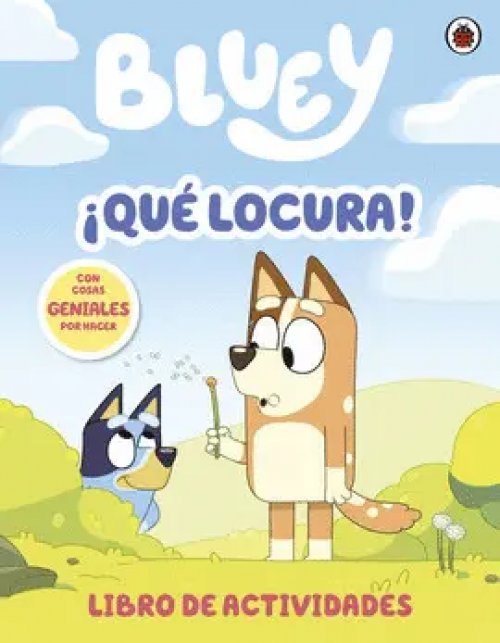 Bluey. ¡Que Locura!