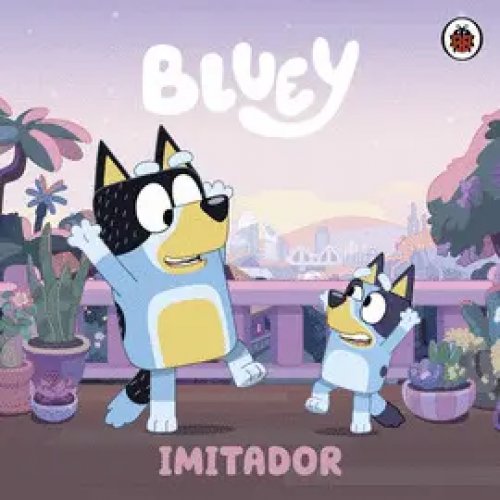 Bluey. Imitador (Copycat)