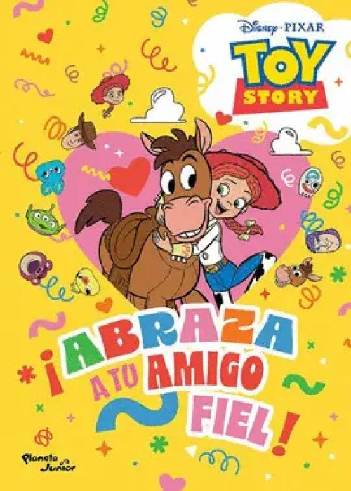 Toy Story. Abraza a tu Amigo Fiel