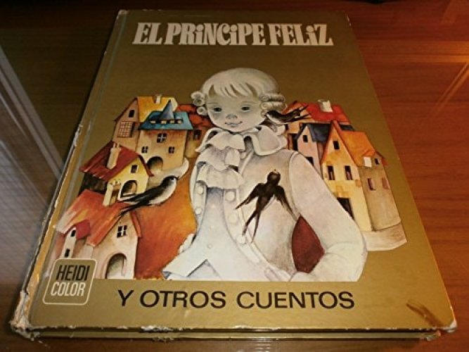 PRINCIPE FELIZ Y OTROS CUENTOS, EL