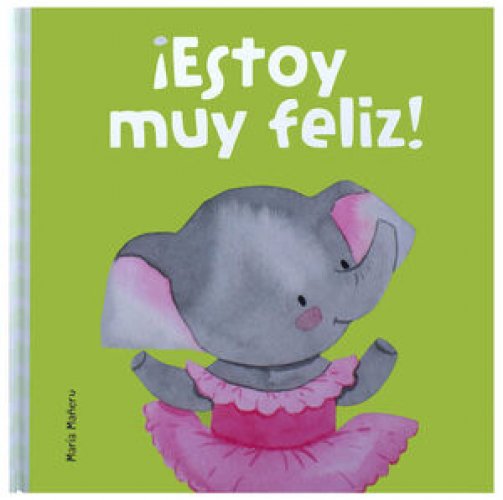 MIS PRIMERAS EMOCIONES: ESTOY MUY FELIZ