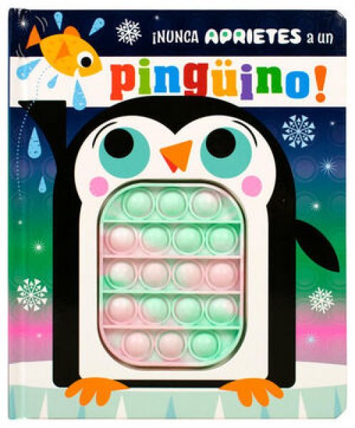 ¡NUNCA APRIETES A UN PINGÜINO!