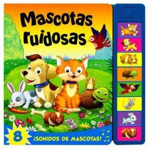 MASCOTAS RUIDOSAS (LIBRO CON SONIDO)