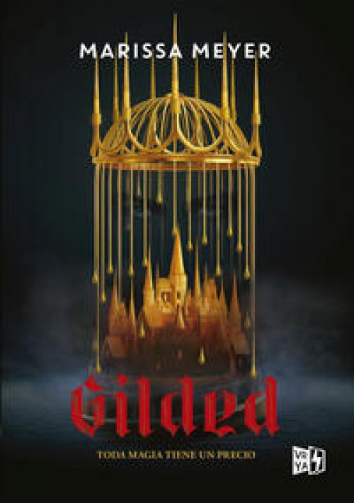 GILDED 1: GILDED. TODA MAGIA TIENE UN PRECIO