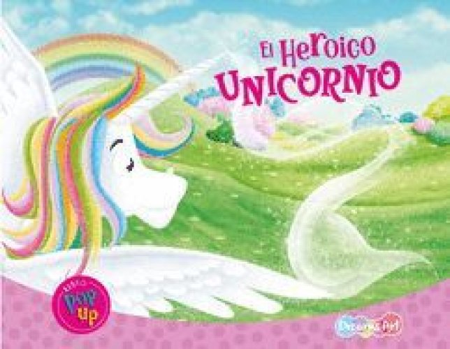 EL HEROICO UNICORNIO: CUENTOS MAGICOS POP UP BFPEG9933