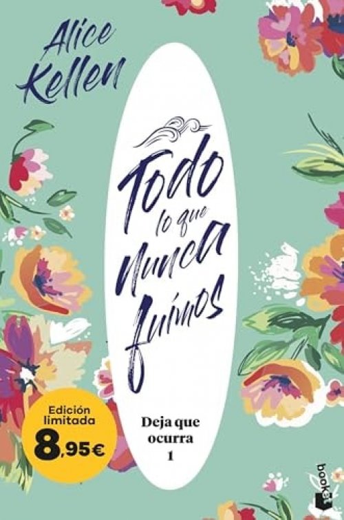 Todo lo que nunca fuimos (Deja que ocurra, 1): Edición limitada a precio especial