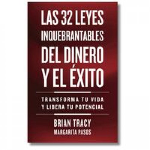 LAS 32 LEYES INQUEBRANTABLES DEL DINERO Y EL ÉXITO