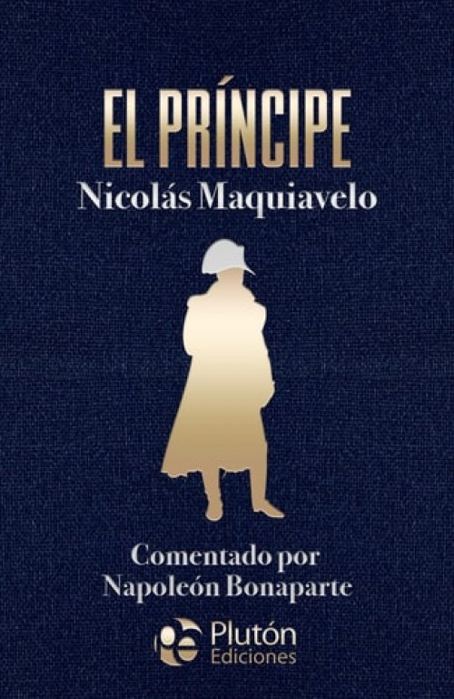 El príncipe: Comentado por Napoleón Bonaparte