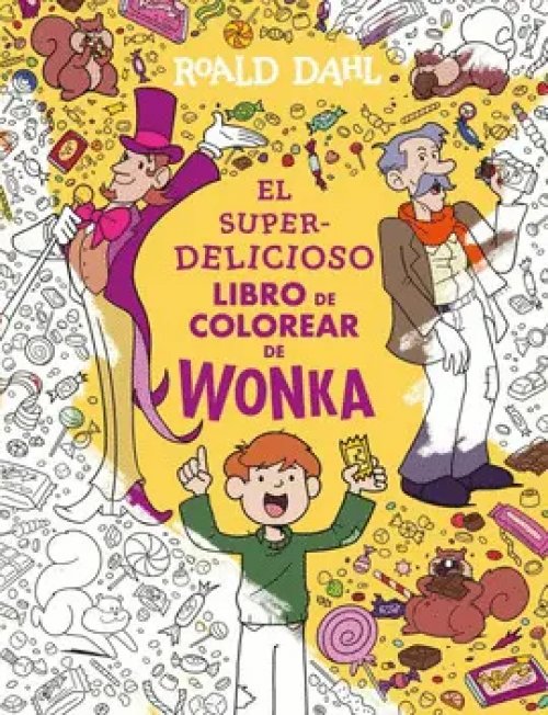 El Superdelicioso Libro de Colorear de Wonka