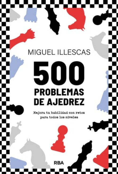 500 problemas de ajedrez: Miguel Illescas