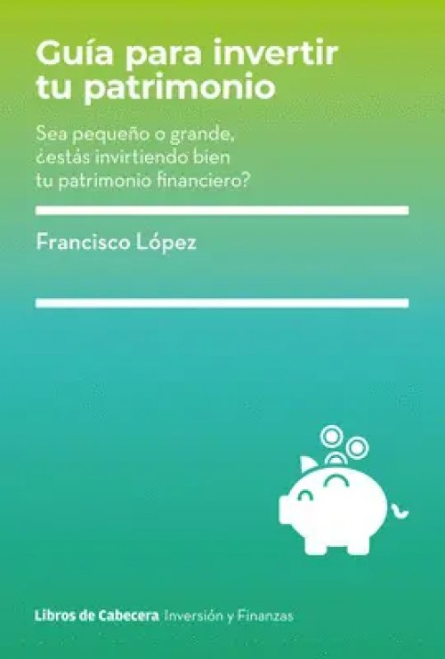 GUÍA PARA INVERTIR TU PATRIMONIO