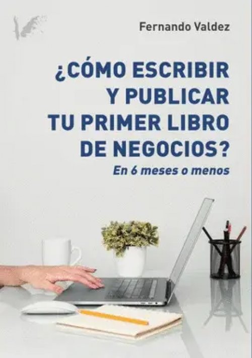 CÓMO ESCRIBIR Y PUBLICAR TU LIBRO DE NEGOCIOS