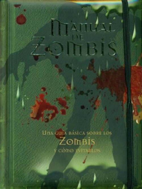 Manual de zombis: Una guía básica sobre los zombis y cómo evitarlos (Spanish Edition)