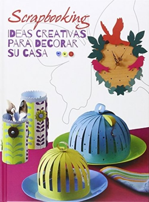 Scrapbooking. Ideas creativas para decorar su casa: Ideas creativas para decorar su casa