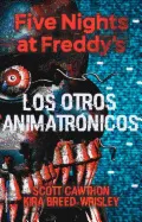 Five Nights At Freddy's 2 - los Otros Animatrónicos