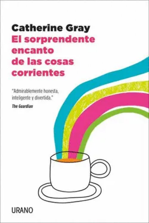 El Sorprendente Encanto de las Cosas Corrientes