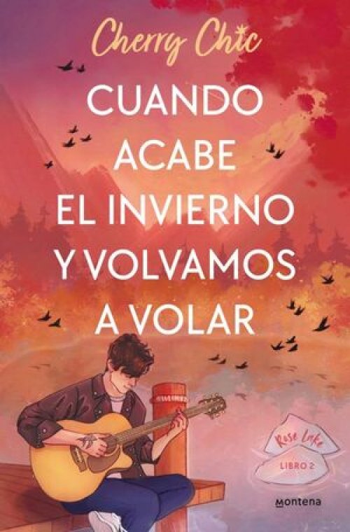 ROSE LAKE 2: CUANDO ACABE EL INVIERNO Y VOLVAMOS A VOLAR