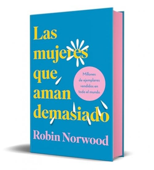 Las mujeres que aman demasiado (edición especial en tapa dura y cantos tintados)