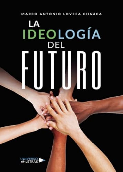 La ideología del futuro (Spanish Edition)