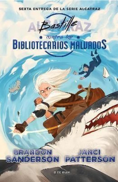 ALCATRAZ 6: BASTILLE CONTRA LOS BIBLIOTECARIOS MALVADOS