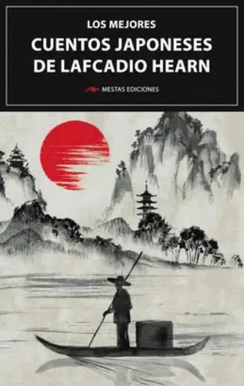 Los Mejores Cuentos Japoneses de Lafcadio Hearn