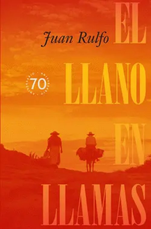 El Llano en Llamas - Edición Especial 70 Aniversario