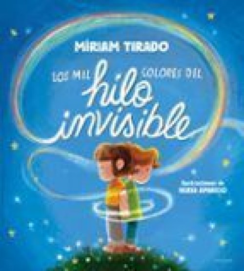 LOS MIL COLORES DEL HILO INVISIBLE