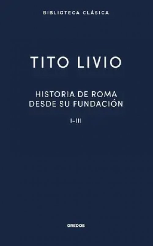 Historia Roma Desde Su Fundación I-Iii