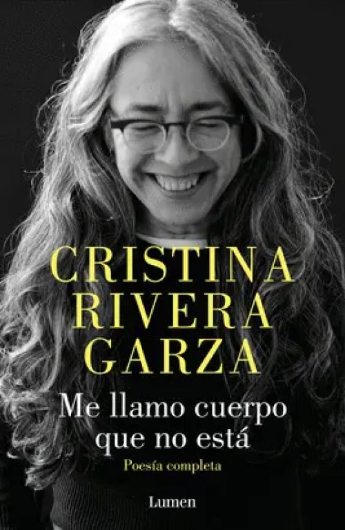 Me Llamo Cuerpo que no está. Poesía Completa