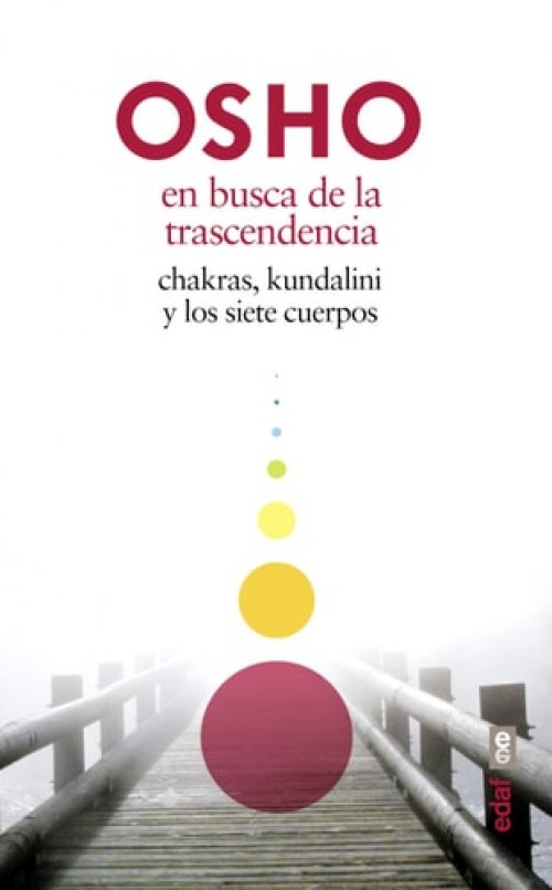 En busca de la trascendencia Chakras, kundalini y los siete cuerpos