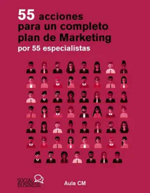 55 ACCIONES PARA UN COMPLETO PLAN DE MARKETING POR 55 ESPECIALISTAS