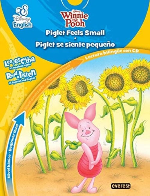 Disney English. Piglet Feels Small. Piglet se siente pequeño. Nivel básico. Beginner level Lectura bilingüe con CD. Lee y escucha en español e inglés. Read & listen in Spanish and English