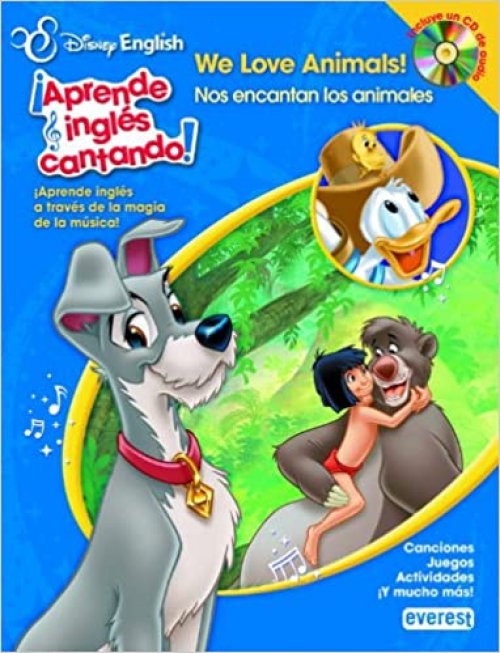 Disney English. ¡Aprende inglés cantando!. We Love Animals!/ Nos encantan los animales ¡Aprende inglés a través de la magia de la música! Canciones. Juegos. Actividades. ¡Y mucho más!