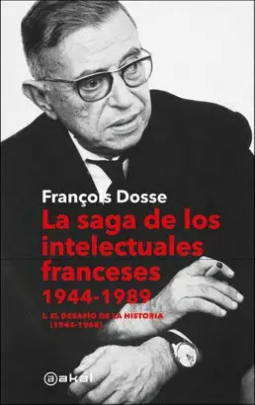 La Saga de los Intelectuales Franceses, 1944-1989