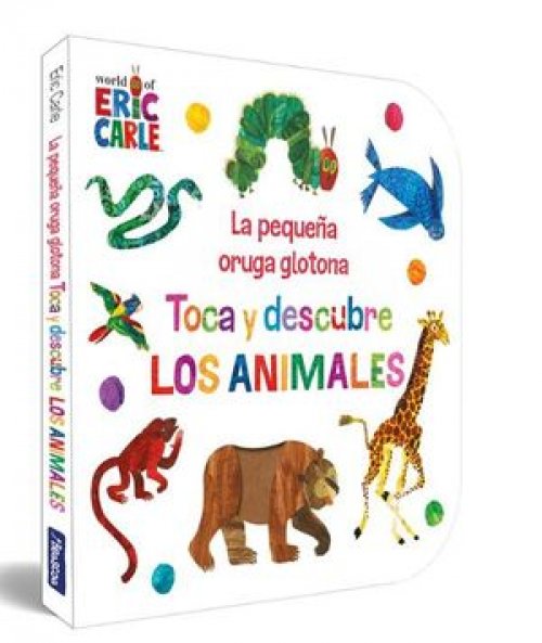 LA PEQUEÑA ORUGA GLOTONA. TOCA Y DESCUBRE LOS ANIMALES