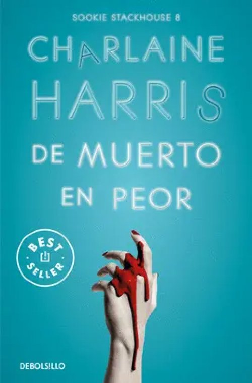 De Muerto en Peor (Sookie Stackhouse 8)