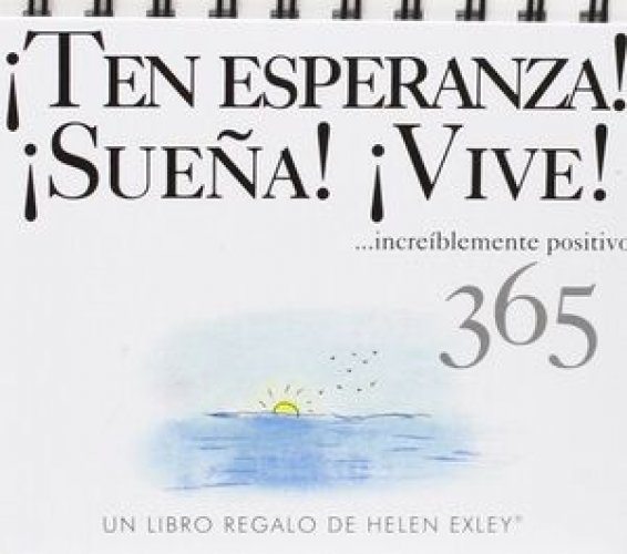 365 ¡TEN ESPERANZA! ¡SUEÑA! ¡VIVE!