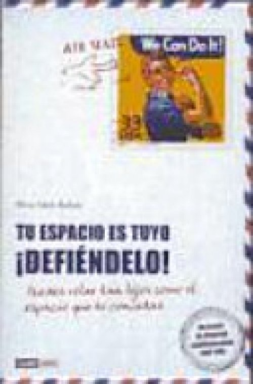 Tu espacio es tuyo ¡Defiéndelo!