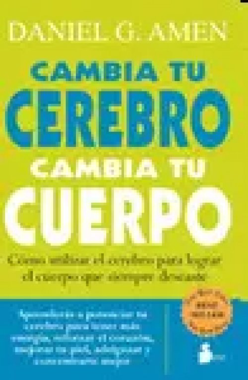 Cambia tu Cerebro Cambia tu Cuerpo