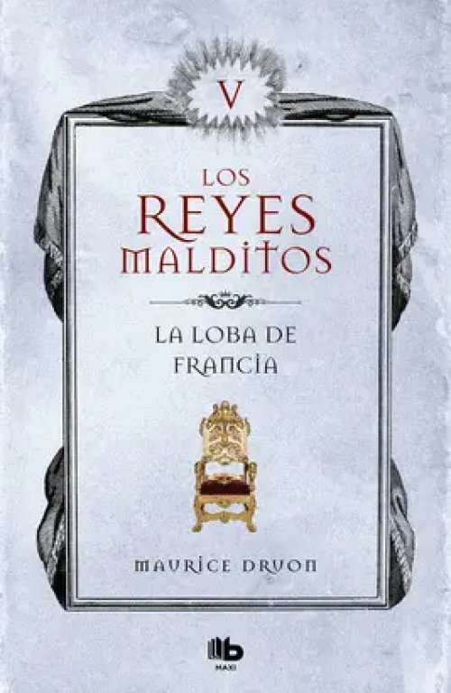 La Loba de Francia (Los Reyes Malditos 5)