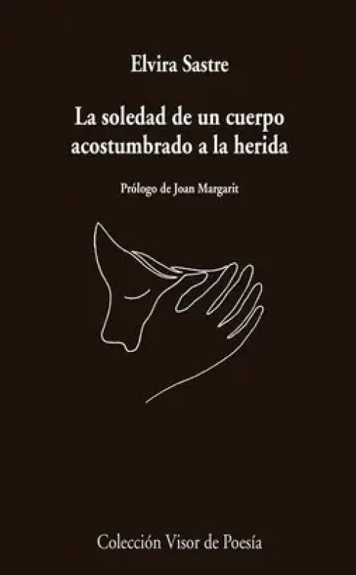 La Soledad de un Cuerpo Acostumbrado a la Herida