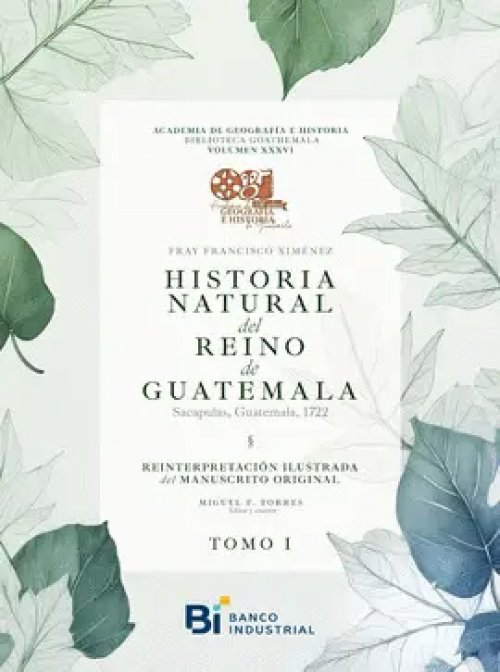 Historia Natural del Reino de Guatemala de Fray Francisco Ximenez