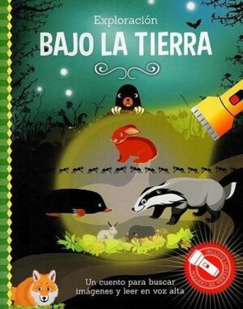 EXPLORACION BAJO LA TIERRA - LIBRO CON LINTERNA