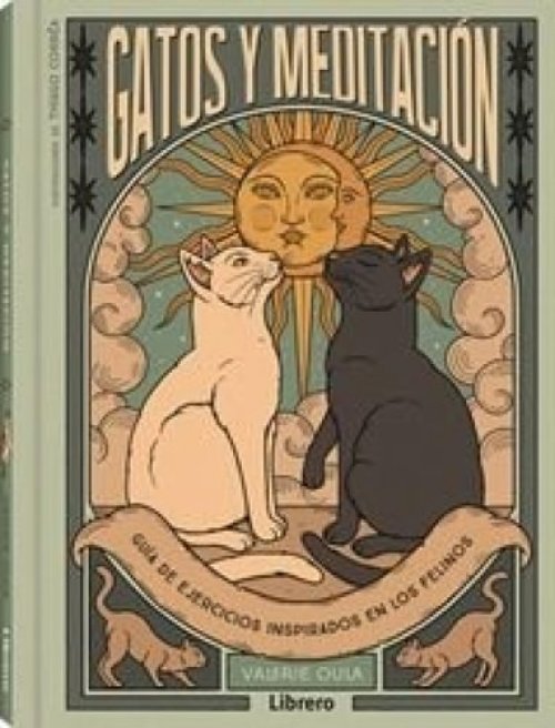 GATOS Y MEDITACION: GUIA DE EJERCICIOS INSPIRADOS EN LOS FELINOS