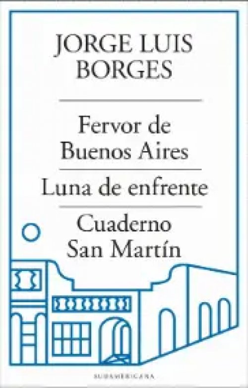 Fervor de Buenos Aires _x0096_ Luna de Enfrente _x0096_ Cuaderno San Martín