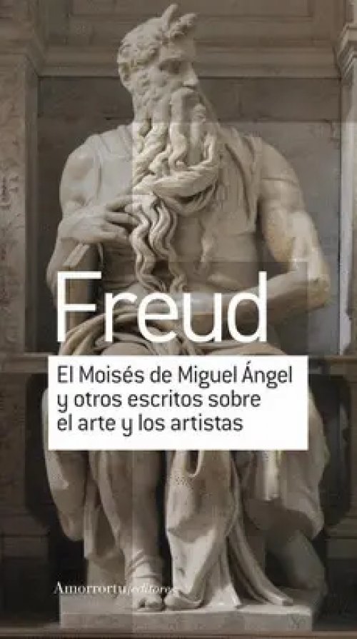 El Moisés de Miguel Ángel y Otros Escritos Sobre el Arte